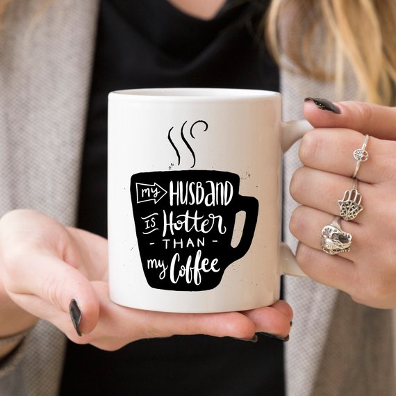 11oz Coffee Mug - My Husband Is Hotter Than My Coffee