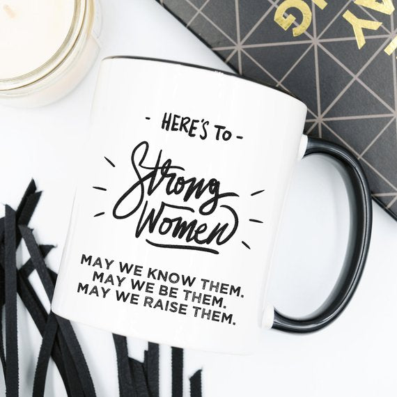 Here's to Strong Women Mug